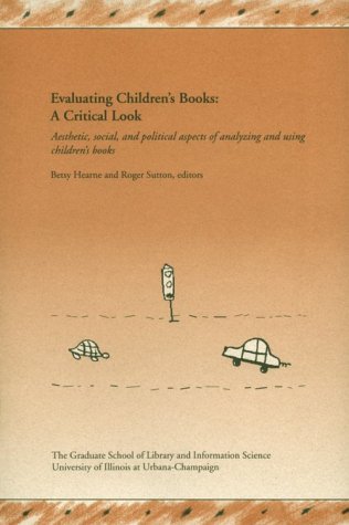 Evaluating Children's Books: A Critical Look : Aesthetic, Social, and Political Aspects of Analyzing and Using Children's Books (Allerton Park Institute) (9780878450923) by Allerton Park Institute 1992 (Monticello, Ill.); Hearne, Betsy Gould