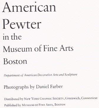 Stock image for AMERICAN PEWTER IN THE MUSEUM OF FINE ARTS BOSTON for sale by Fritz T. Brown -  Books