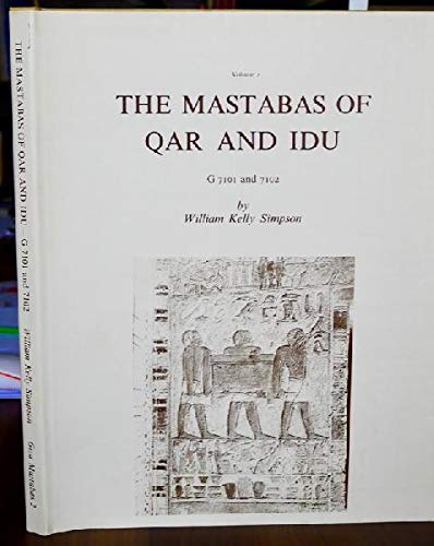 The Mastabas of Qar and Idu (Giza Mastabas) (9780878460939) by Simpson, W.K.