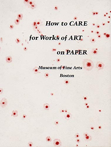 How to Care for Works of Art on Paper