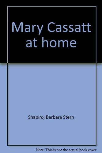 9780878461271: Mary Cassatt at home