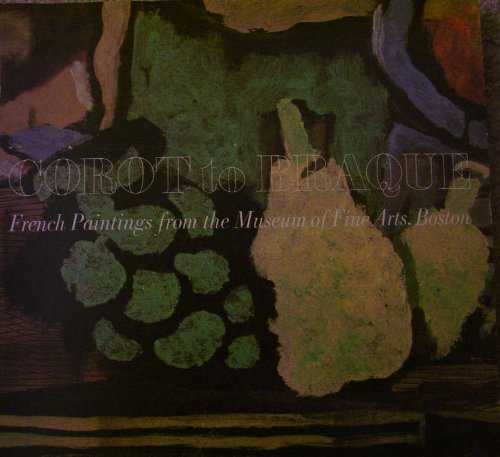 9780878461349: Corot to Braque: French paintings from the Museum of Fine Arts, Boston