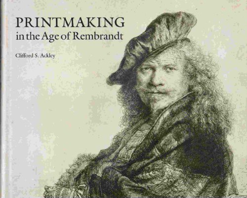 Stock image for Printmaking in the Age of Rembrandt for sale by The Book Spot