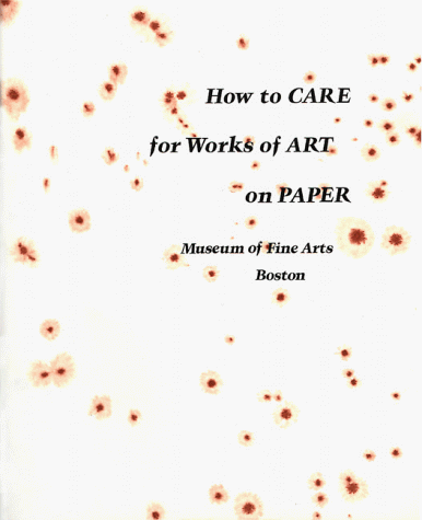 Imagen de archivo de How to Care for Works of Art on Paper a la venta por Books of the Smoky Mountains