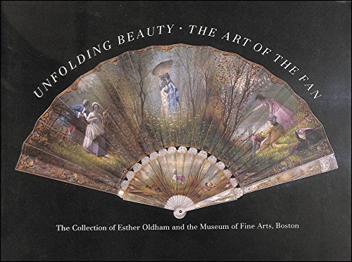 Beispielbild fr Unfolding Beauty: The Art of the Fan zum Verkauf von medimops