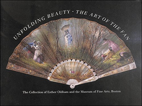 Stock image for Unfolding Beauty: The Art of the Fan for sale by TextbookRush