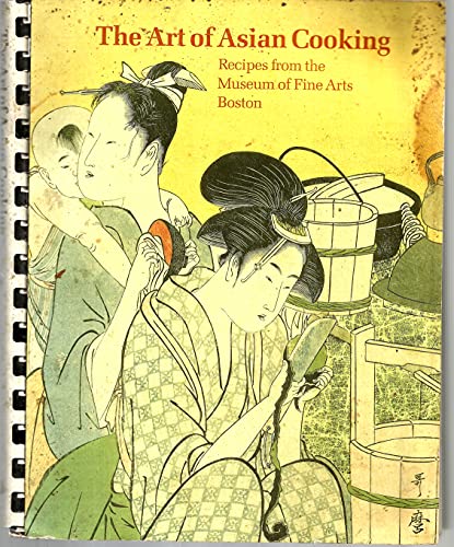 9780878463237: The Art of Asian Cooking: Recipes from the Museum of Fine Arts, Boston