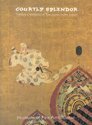 Stock image for Courtly Splendor: Twelve Centuries Of Treasures From Japan for sale by Housing Works Online Bookstore