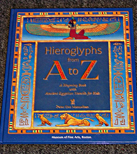 Imagen de archivo de Hieroglyphs from A to Z: Rhyming Book With Ancient Egypt a la venta por BooksRun