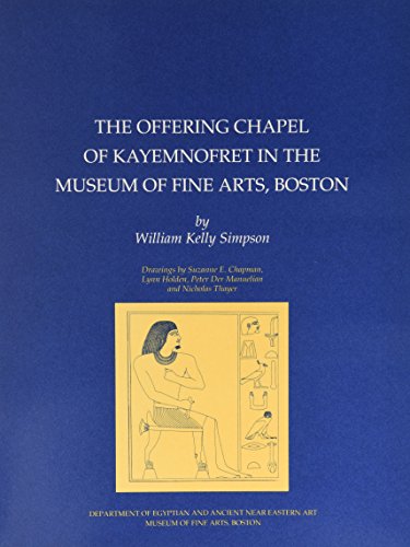 The Offering Chapel of Kayemnofret in the Museum of Fine Arts, Boston