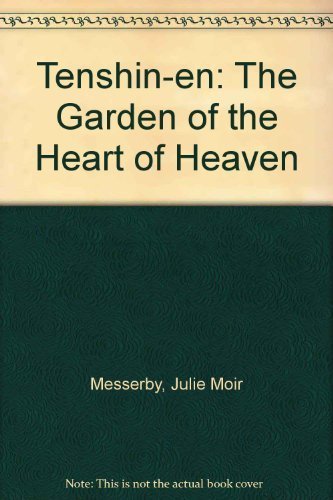 Beispielbild fr Tenshin-En: The Garden of the Heart of Heaven zum Verkauf von Smith Family Bookstore Downtown