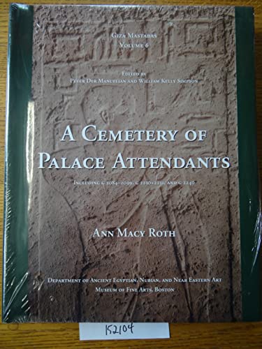 9780878463855: Cemetery of Palace Attendants (v. 6) (Giza Mastabas)