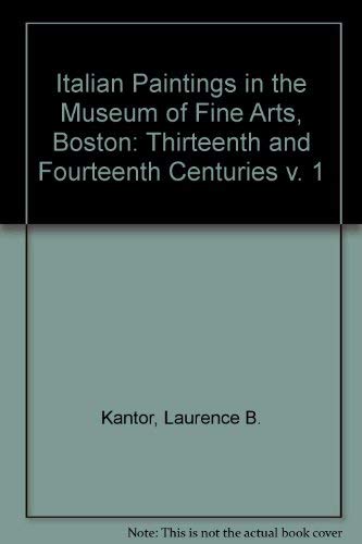 Italian Paintings in the Museum of Fine Arts Boston: 13Th-15th Century (9780878464203) by Kanter, Laurence B.