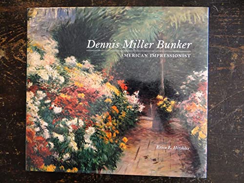Dennis Miller Bunker: American Impressionist (9780878464227) by Hirshler, Erica E.