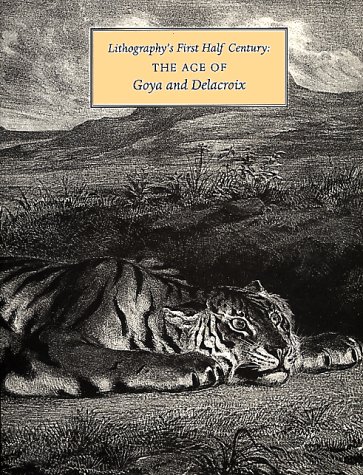 Beispielbild fr Lithography's First Half Century: The Age of Goya and Delacroix zum Verkauf von DIANE Publishing Co.