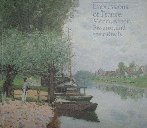 Beispielbild fr Impressions of France: Monet, Renoir, Pissaro, and Their Rivals zum Verkauf von ThriftBooks-Atlanta