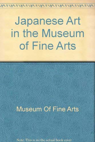 Japanese Art In The Museum Of Fine Arts, Boston (Two Volumes)