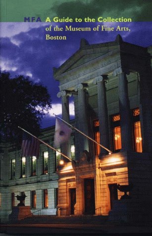 Stock image for MFA, a guide to the collection of the Museum of Fine Arts, Boston for sale by Reuseabook