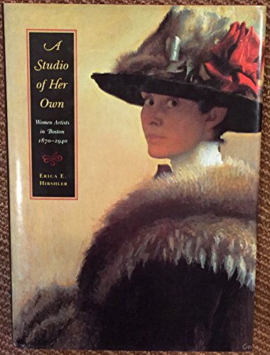 Beispielbild fr A Studio of Her Own: Women Artists in Boston 1870-1940 zum Verkauf von ThriftBooks-Atlanta