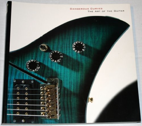 Imagen de archivo de Dangerous Curves: The Art of the Guitar a la venta por Hafa Adai Books