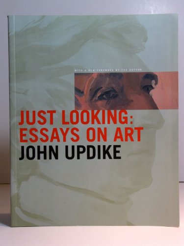 Beispielbild fr John Updike: Just Looking: Essays on Art zum Verkauf von Front Cover Books