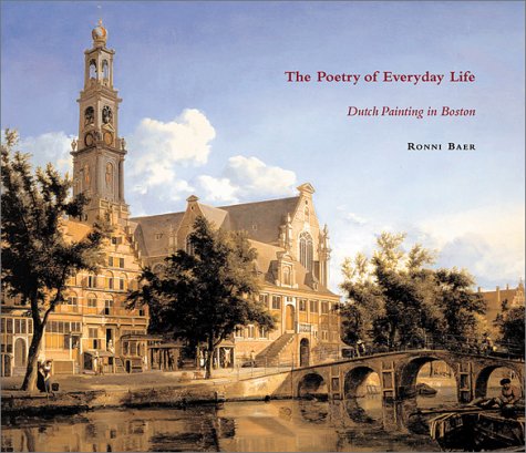 Stock image for Poetry of Everyday Life, The: Dutch Painting in Boston for sale by More Than Words