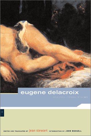 Stock image for Eugene Delacroix: Selected Letters, 1813-1863 for sale by Chaparral Books