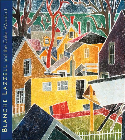 9780878466436: Blanche Lazzell: The Colored Woodcut - From Paris to Provincetown