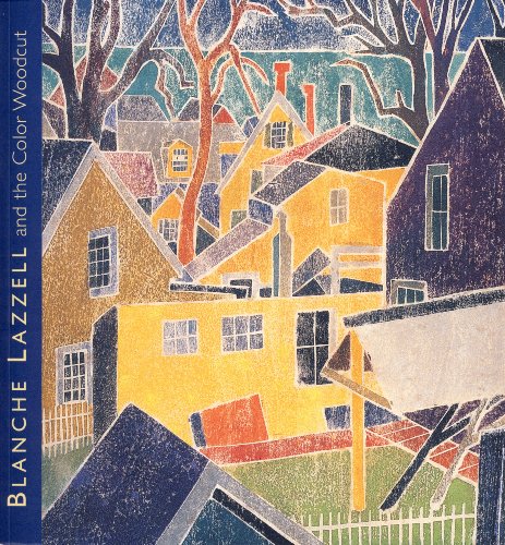 Blanche Lazzell and the Color Woodcut: From Paris to Provincetown (9780878466436) by Stern Shapiro, Barbara; Lazzell, Blanche