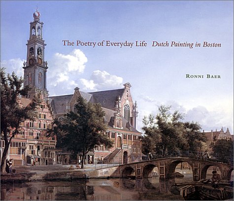Stock image for The Poetry Of Everyday Life. Dutch Painting in Boston for sale by Once Upon A Time Books