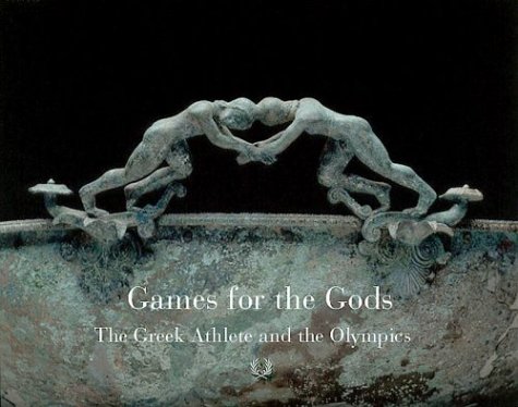 Beispielbild fr Games for the Gods : The Greek Athlete and the Olympic Spirit zum Verkauf von Better World Books