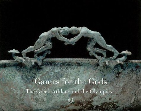 Stock image for Games For The Gods: The Greek Athlete and the Olympic Spirit for sale by Books of the Smoky Mountains