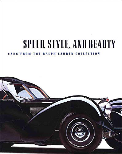 9780878466856: Speed, Style, and Beauty /anglais: Cars from the Ralph Lauren Collection