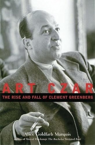 Beispielbild fr Art Czar: The Rise and Fall of Clement Greenberg zum Verkauf von ThriftBooks-Atlanta
