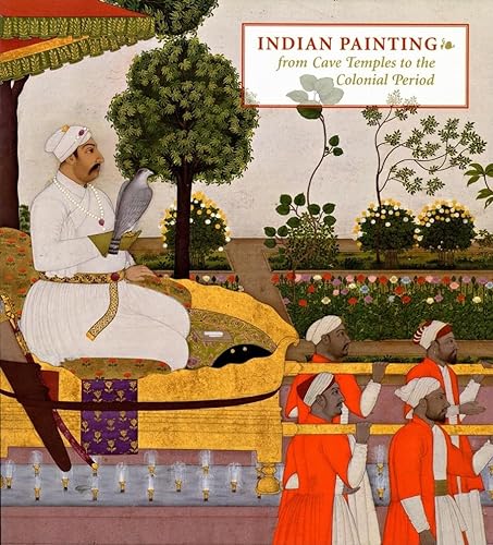 Indian Paintings from Cave Temples to the Colonial Period