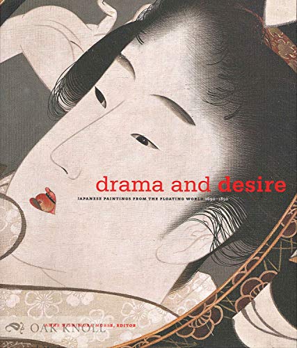 Stock image for Drama and Desire: Japanese Paintings from the Floating World, 1690-1850 for sale by ThriftBooks-Dallas