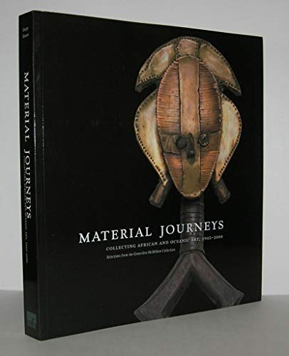 Stock image for Material Journeys: Collecting African And Oceanic Art, 1945-2000 for sale by Books From California