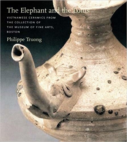 Stock image for The Elephant and the Lotus: Vietnamese Ceramics in the Museum of Fine Arts, Boston for sale by Front Cover Books