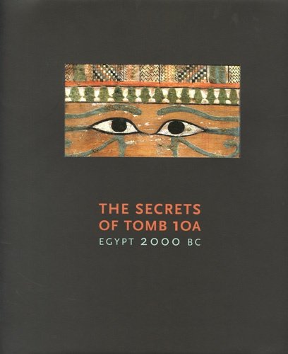 Imagen de archivo de The Secrets of Tomb 10A: Egypt 2000 BC a la venta por More Than Words