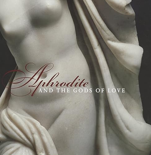 Beispielbild fr Aphrodite and the Gods of Love zum Verkauf von Books From California