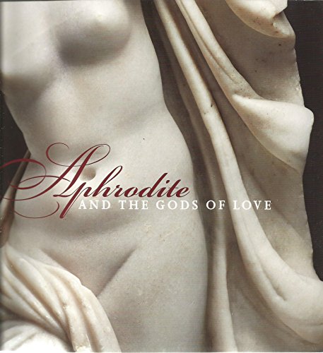 Beispielbild fr Aphrodite and the Gods of Love zum Verkauf von Books From California