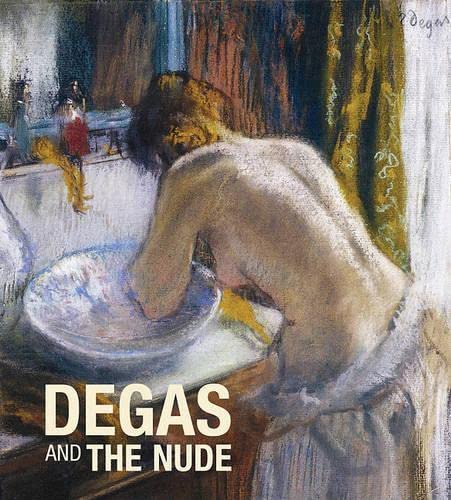 Beispielbild fr Degas and the Nude zum Verkauf von Books From California