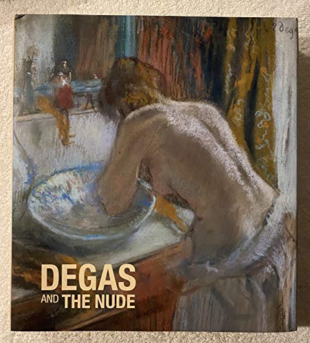 Stock image for Degas and the Nude for sale by Midtown Scholar Bookstore