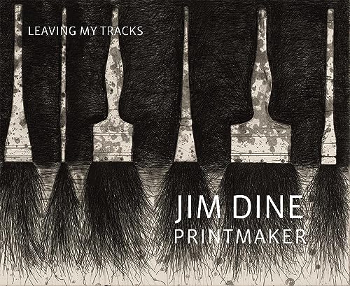 Imagen de archivo de Jim Dine Printmaker: Leaving My Tracks a la venta por McCord Books