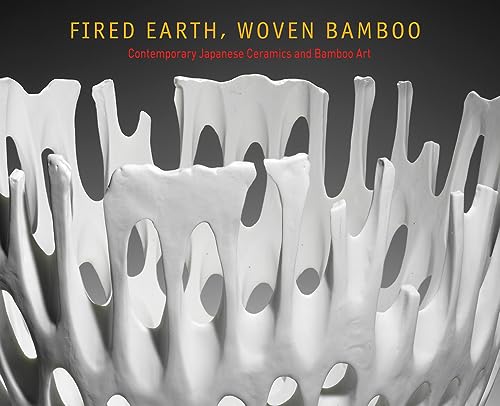 9780878468058: Fired Earth, Woven Bamboo: Contemporary Japanese Ceramics and Bamboo Art