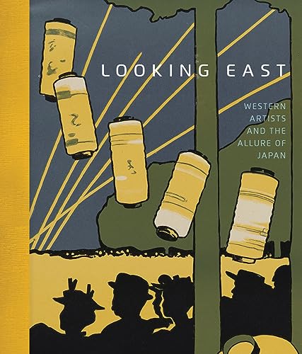 Stock image for Looking East: Western Artists and the Allure of Japan for sale by Chaparral Books