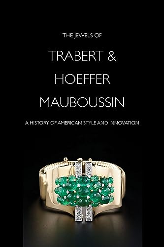 9780878468119: The Jewels of Trabert & Hoeffer-Mauboussin: A History of American Style and Innovation