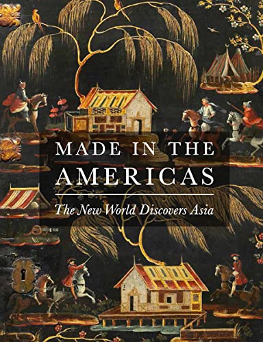 Stock image for Made in the Americas: The New World Discovers Asia for sale by WorldofBooks