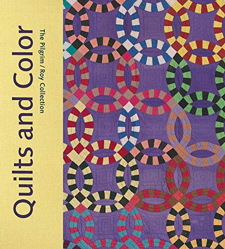 Beispielbild fr Quilts and Color: The Pilgrim/Roy Collection zum Verkauf von Ergodebooks