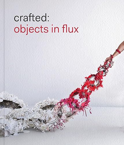 Beispielbild fr Crafted: Objects in Flux zum Verkauf von WorldofBooks